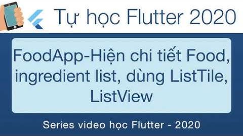25-Food App-Hiển thị chi tiết đối tượng Food, Ingredient List, ListTile, ListView