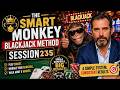 🎯 30K SOON??? $29,411 IN 235 SESSIONS — THE SMART MONKEY METHOD WORKS! — First Person Blackjack