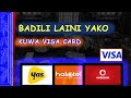 Jinsi Ya Kubadilisha Laini Yako Tigo Voda Airtel Halotel Kuwa Visa Card MasterCard Rahisi