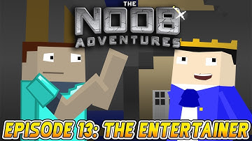 MINECRAFT: THE NOOB ADVENTURES Episode 13 - The Entertainer