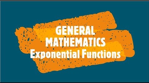 General Mathematics - Exponential Functions