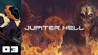 Let's Play Jupiter Hell - PC Gameplay Part 3 - Knock Knock Jerk