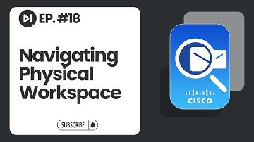 Navigating Physical Workspace | Ep. 18 | Cisco Packet Tracer