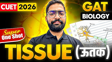 CUET 2026 | GAT Biology | Tissue Super One Shot 🚀 | Complete Revision