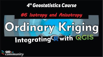 Ordinary Kriging.  #6 Isotropy and anisotropy.