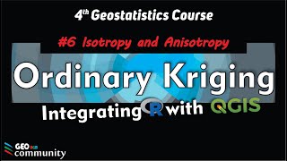 Ordinary Kriging.  #6 Isotropy and anisotropy.