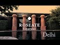 Delhi  the roseate experience