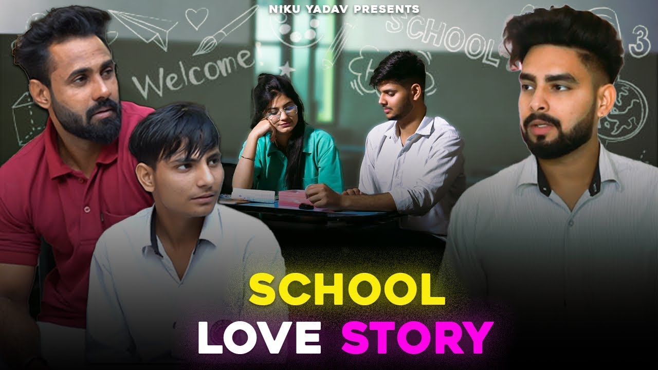 School Love Story | Niku Yadav |