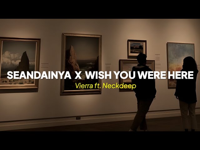 [TikTok Version] Seandainya X Wish You Were Here - Vierratale ft. Neckdeep (lirik terjemahan) class=