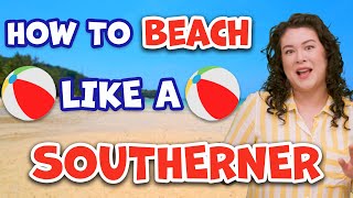 How to Beach like a Southerner