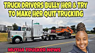 Truck Drivers On Social Media Bully & Hate On Trucker Trying To Better Her Life In Trucking