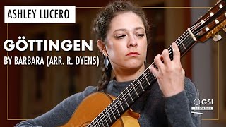 Barbara&#39;s &quot;Göttingen&quot; (Arr. R. Dyens) performed by Ashley Lucero on a 1991 Gioachino Giussani guitar