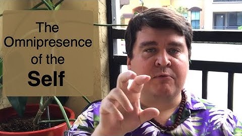 The Omnipresence of the Self || Nonduality and Enlightenment Simplified