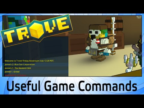 Trove - Useful Game Commands