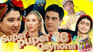 SUPER PUPER QAYNONA 18-QISM. ( СУПЕР ПУПЕР КАЙНОНА)