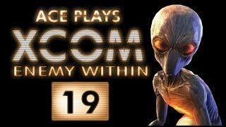 Ace Plays: XCOM Enemy Within - EP19 - Operation Lone Vanguard