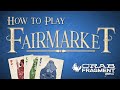 How to Play Fairmarket