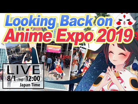 【LIVE】Looking back on AX2019~Anime Expo 2019 を振り返る！~