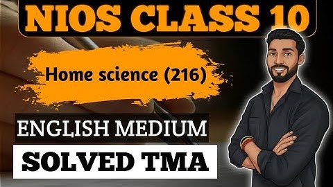 NIOS Class 10 Home Science (216) SOLVED TMA April 2026 | NIOS Home Science English Medium TMA