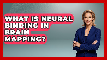 What Is Neural Binding In Brain Mapping? - Neurotech Insight Pro