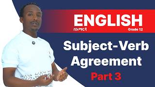 Subject-Verb Agreement Part 3 Rule 3: Each of, One of, None of | Grade 12 English Ethiopia