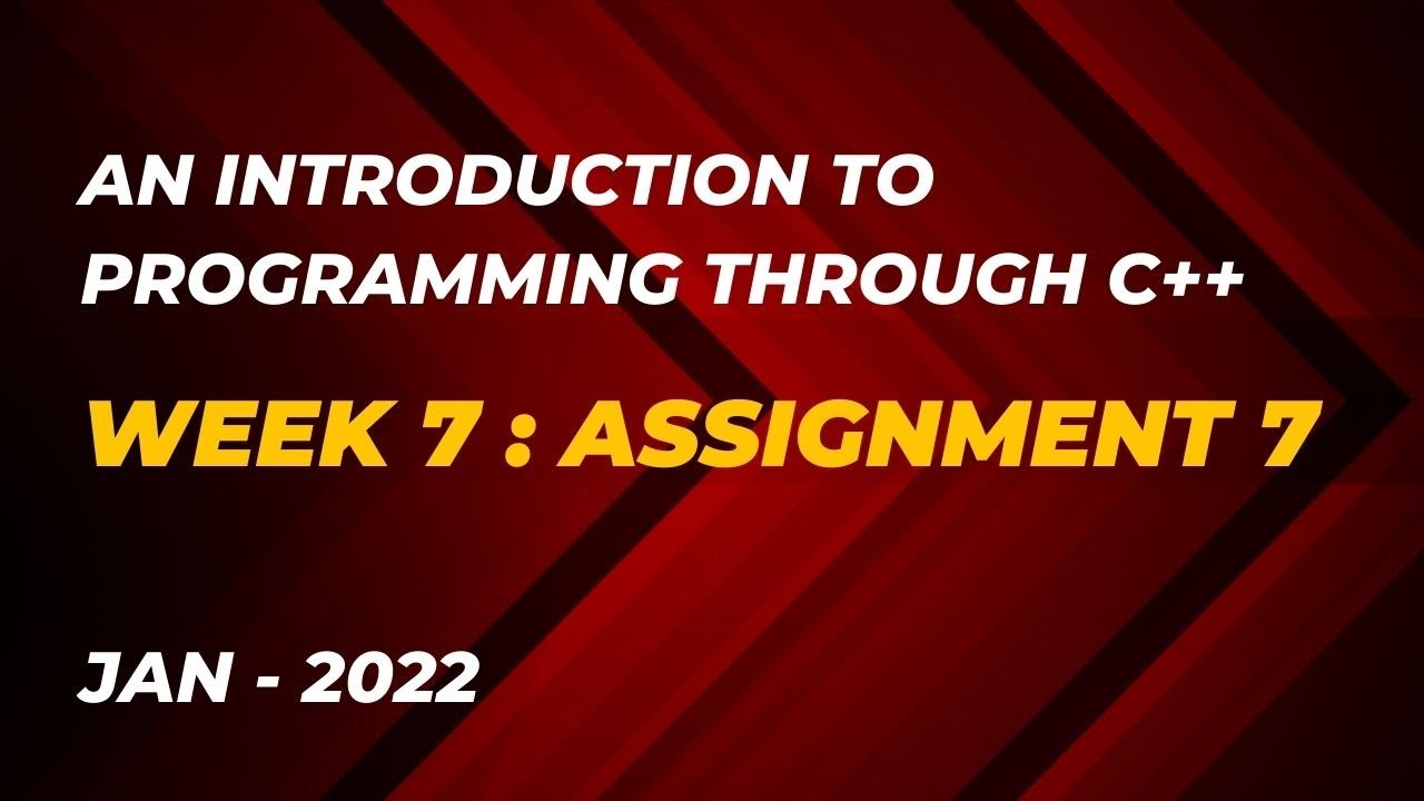An Introduction to Programming through C++ | Week 7 : Assignment 7 ...