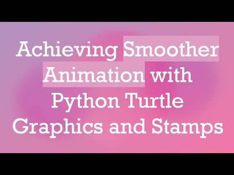 Achieving Smoother Animation with Python Turtle Graphics and Stamps