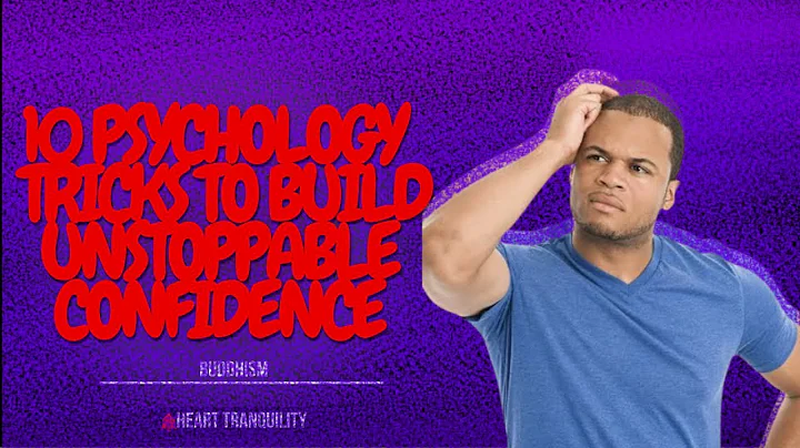 10 Psychology Tricks To Build Unstoppable Confidence