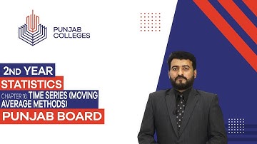 PGC Lectures-Inter Part II-Punjab Board-Statistics-Chapter 16 - Time Series (Moving Average Methods)