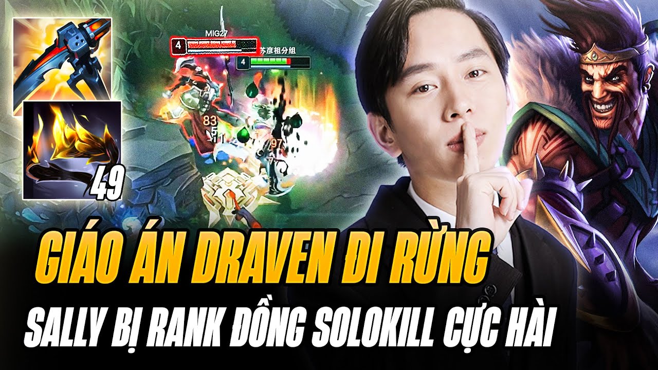 Sally Vác Draven Đi Rừng Làm Thử Thách Leo CT Mùa Mới Bị Rank Đồng Solokill Và Cái Kết 2 Rìu 1 Mạng