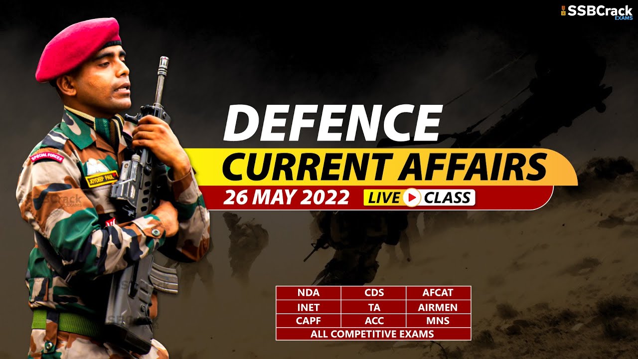 26 May 2022 Defence Updates | Defence Current Affairs For NDA CDS AFCAT ...