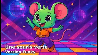 Une Souris Verte Version Funky Comptine Revisitée