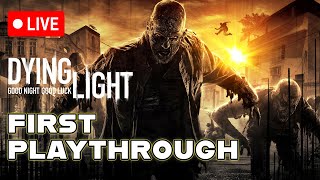 Dying Light: First Playthrough Continues! (Part 4)