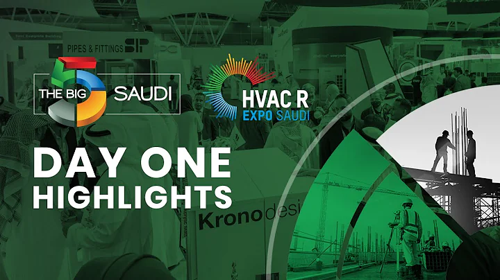 The Big 5 Saudi and HVAC day 1 highlight