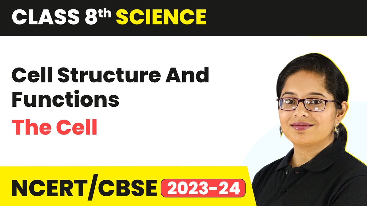 Cell Structure And Functions  - The Cell | Class 8 Science