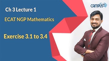 ECAT NGP Mathematics - Ch 3, Lec 1 Exercise 3 1 to 3 4 - ECAT NGP