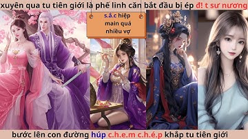 audio s.ắ.c hiệp| p1 | xuyên qua tu tiên giới là phế linh căn bắt đầu bị ép đ! t sư nương