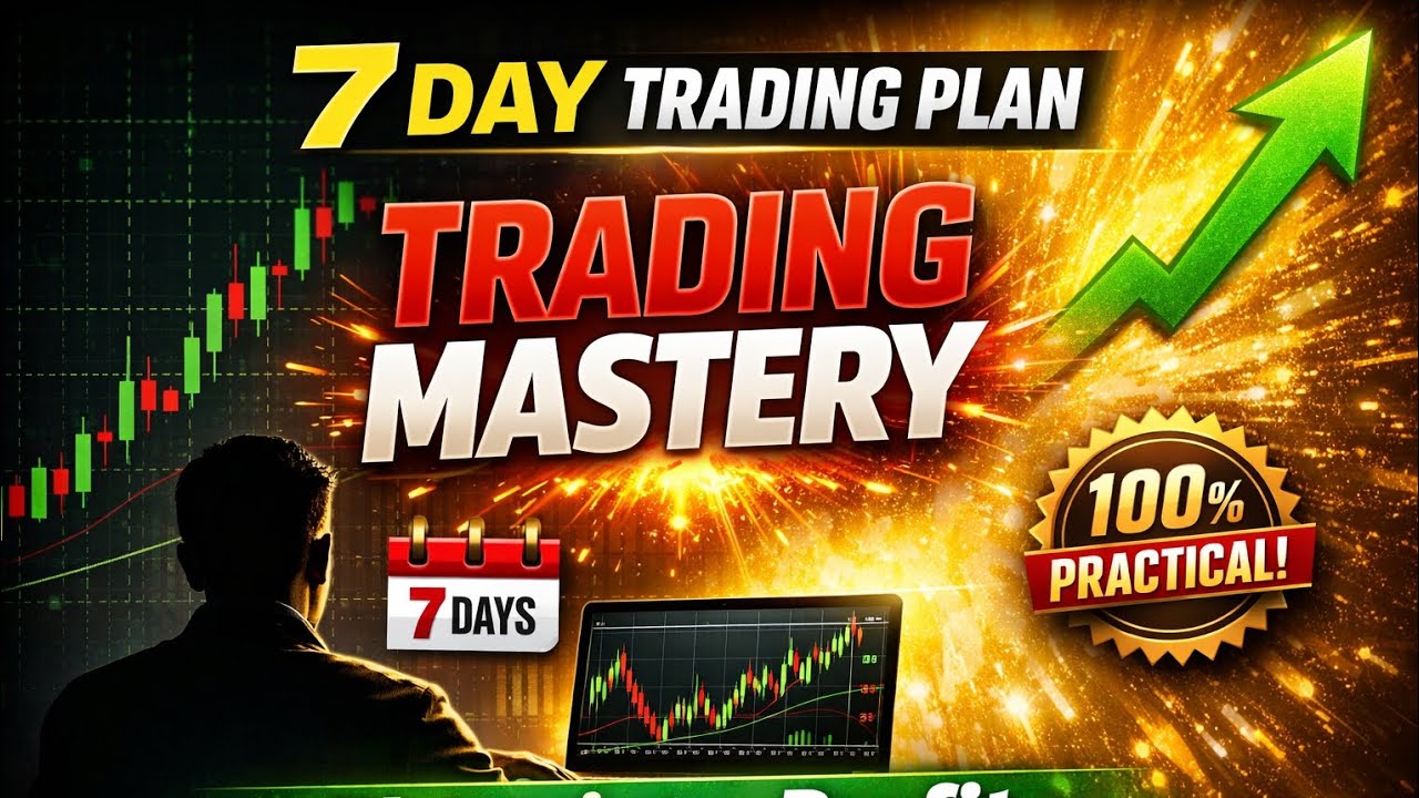 The Seven-Day Blueprint for Trading Mastery | 7 Day Powerful Trading Plan