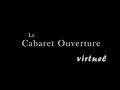 Cabaret Ouverture Virtuel - Part 1