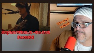 Stephen Wilson Jr. - the devil (Acoustic)...Reaction