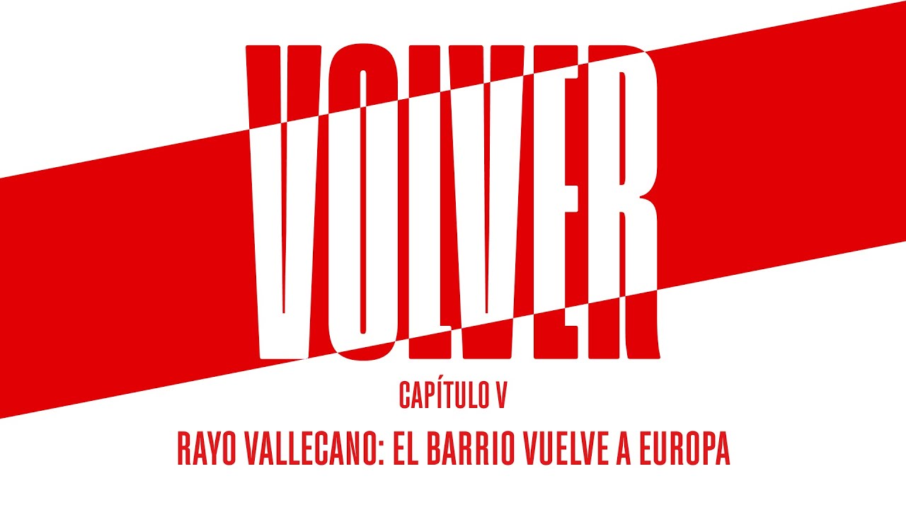 VOLVER #5 | Rayo Vallecano: el barrio vuelve a Europa