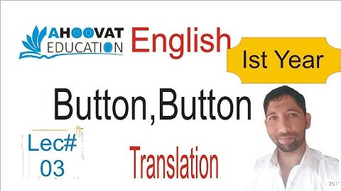Button Button_ First year English: Lec 3# translation into Urdu
