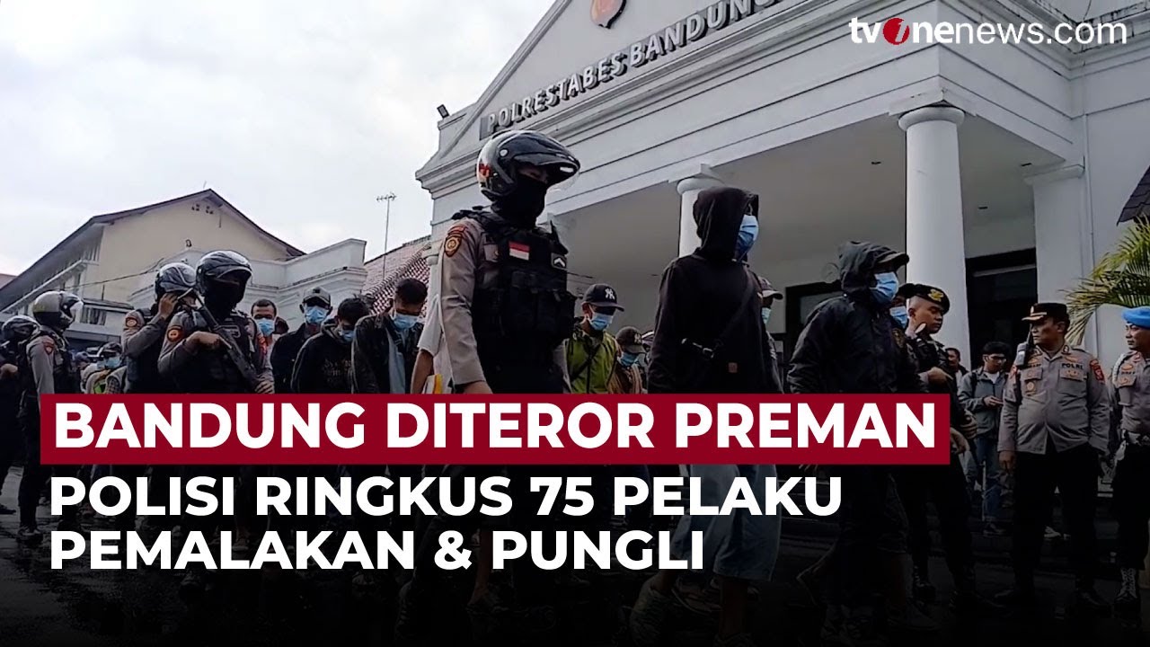 Terbongkar! Polisi Tangkap 75 Preman di Bandung, Kerap Memeras Wisatawan | OneNews Update
