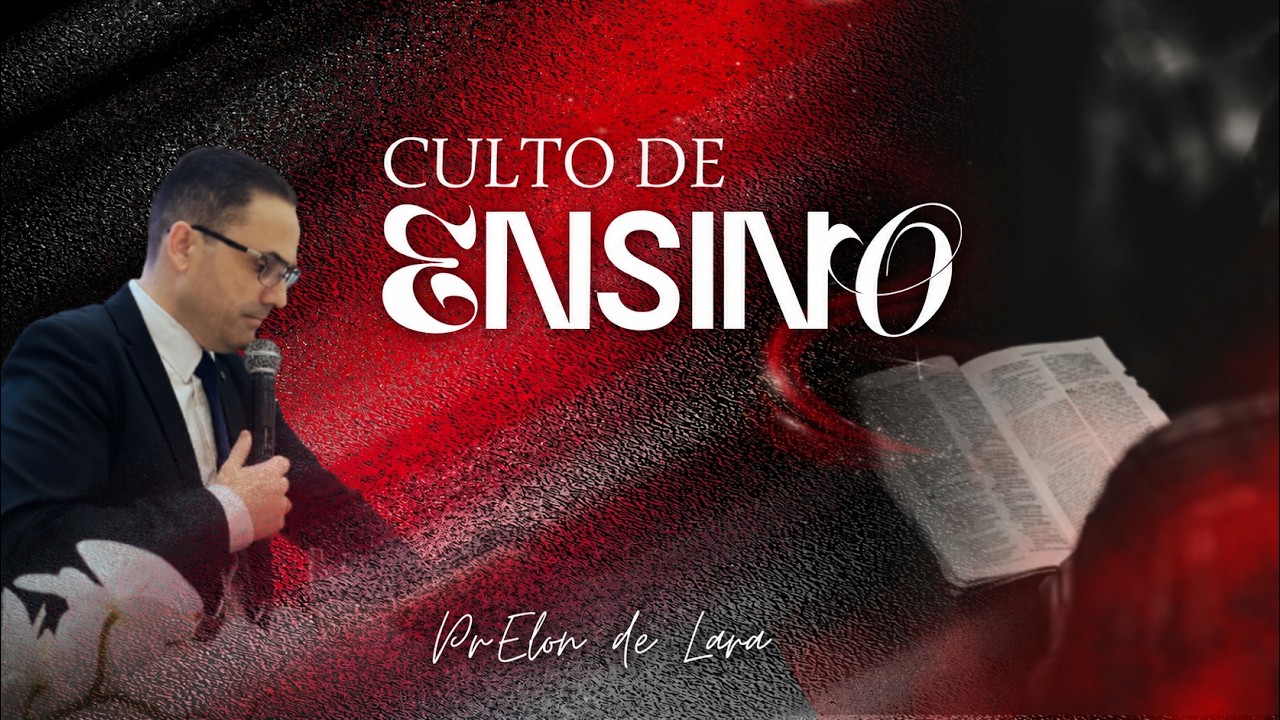 CULTO DE ENSINO - PR.ELON DE LARA // 19-05-2026