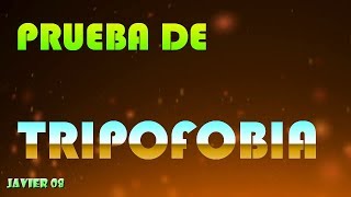 Prueba De Tripofobia Javier 08