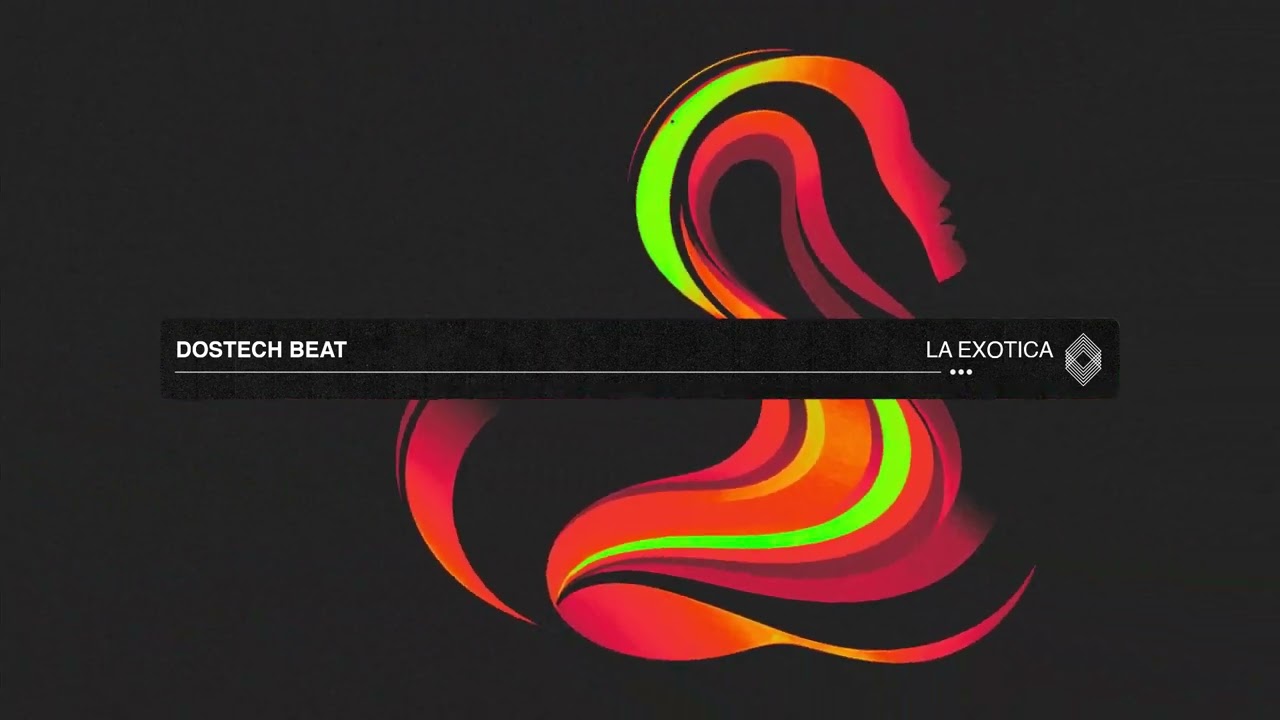 Dostech BeAT - La Exotica [Kryked]