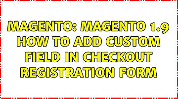 Magento: Magento 1.9 How to add custom field in checkout registration form