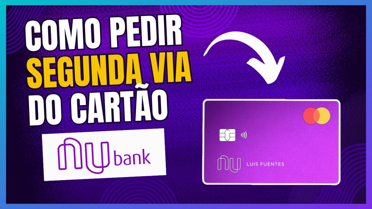 COMO PEDIR A SEGUNDA VIA DO SEU CARTÃO NUBANK - YouTube