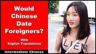 Would Chinese Date Foreigners?  Intermediate Chinese | Chinese Conversation | Street Interviews