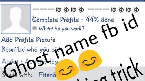 how to create a ghost name fb id (100% working)